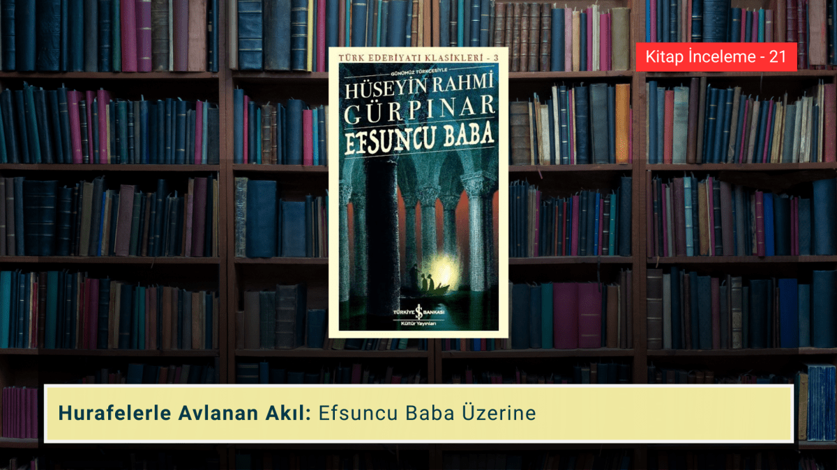 Hurafelerle Avlanan Akıl: Efsuncu Baba&nbsp;Üzerine